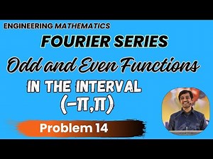 Fourier series Odd and Even Function in the interval (-π,π) Problem 14 | Engineering Mathematics