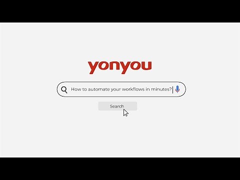 Yonyou | BPM solution | Automate your workflows in minutes