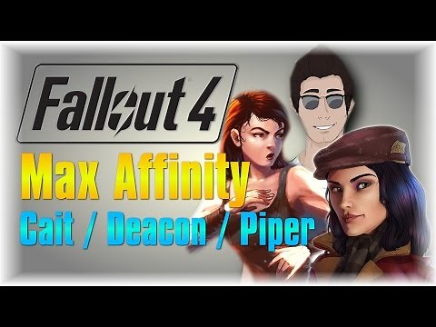 [Kind Of Works] Fallout 4 Guide: How to get Max Affinity With Cait / Deacon / Piper