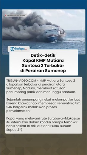 MOMEN KMP MUTIARA SANTOSA 2 TERBAKAR di Perairan Sumenep, Penumpang Dievakuasi Tim SAR