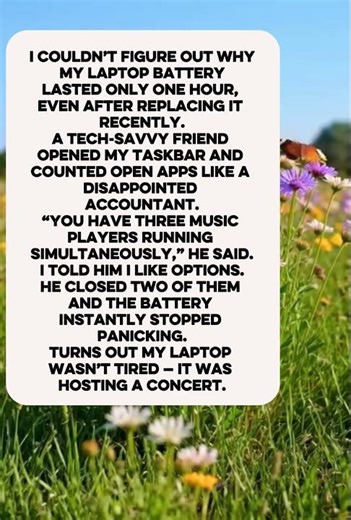 The IT guy checked my laptop battery and laughed…