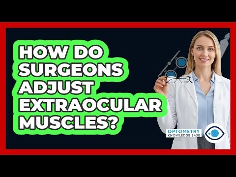 How Do Surgeons Adjust Extraocular Muscles?