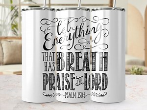 Lasst alles, was Atem hat, den Herrn preisen Psalm 150 Tumbler Wrap Digitaler Download PNG, 20 Unze - Etsy.de