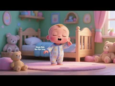 Sleepy Baby Bye-Bye Song – Gentle Lullaby for Kids | Bedtime Nursery Rhyme