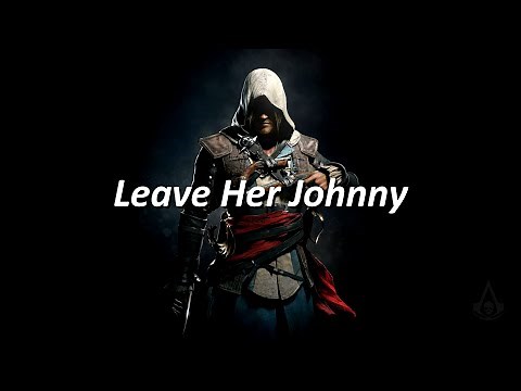 Leave Her Johnny - Sea Shanties (AC) | Lyrics