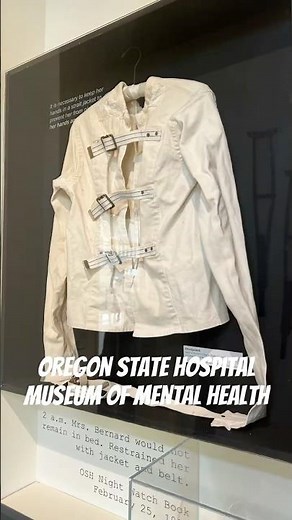 Oregon State Hospital Museum of Mental Health in Salem
