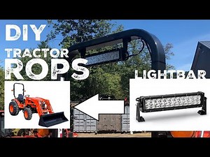 HOW TO: Install LED Light bar on Compact Tractor ROPS - DIY Kioti Tractor LIGHTBAR