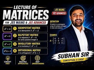 L-6 | IDEMPOTENT, NILPOTENT, INVOLUTORY, ORTHOGONAL MATRICES | JEE MAINS | ADV. | AMUB.TECH|VIT|12th