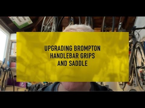 Upgrading Brompton handlebar grips and saddle