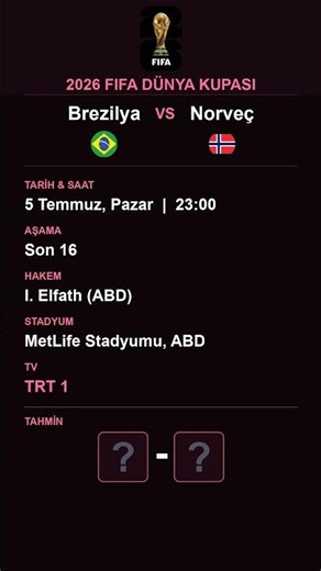 5 Temmuz 2026 | Brezilya vs Norveç | 2026 FIFA Dünya Kupası Son 16 #shorts
