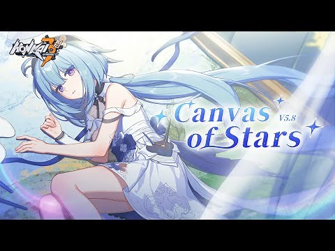 v5.8 Canvas of Stars Trailer - Honkai Impact 3rd