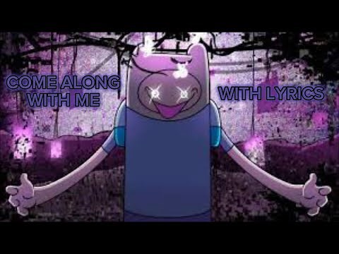 COME ALONG WITH ME W/LYRICS (Pibby Apocalypse)