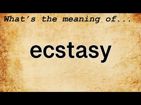 Ecstasy Meaning : Definition of Ecstasy