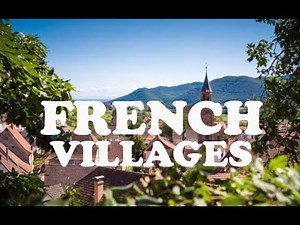 EXPLORE the Best Kept Secrets of French Countryside Villages