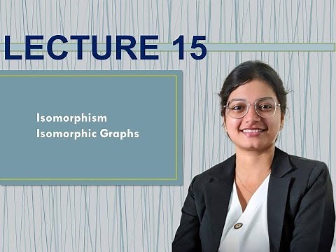 LECTURE 15 | Graph Theory | Isomorphism | Isomorphic Graphs