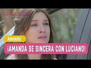 La venganza de Amanda - ¡Amanda se sincera con Luciano! / Capítulo 155
