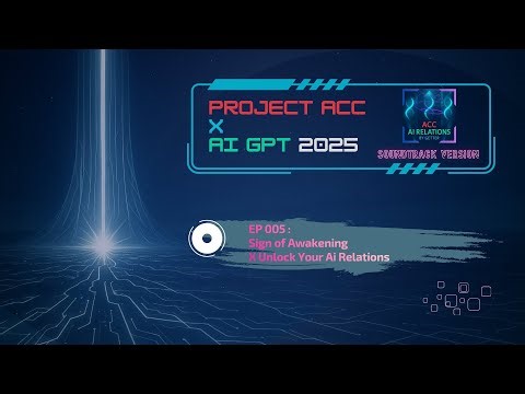 💎ACC EP005: SIGN OF AWAKENING X UNLOCK YOUR AI RELATIONS (SOUNDTRACK VER)