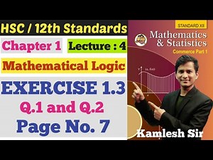 Math's 1 | Chapter 1 | Mathematical Logic | Exercise 1.3 | Page No. 7 | Lecture 4 | Class 12th |