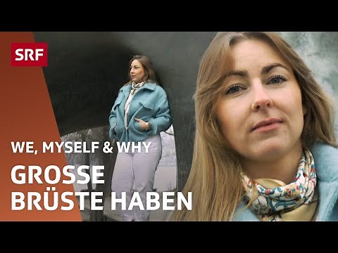 Commented or sexualized: Everyday life with large breasts | We, Myself & Why | SRF