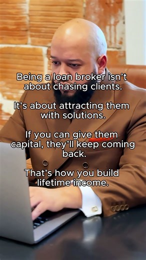 How Loan Brokers Attract Clients & Build Lifetime Income | Business Funding Explained