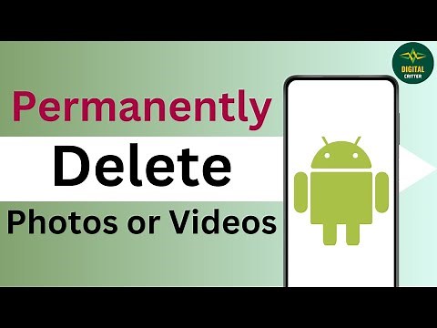 How to Permanently Delete Photos or Videos from Android ?