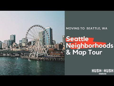 Seattle Neighborhoods | Where to Live in Seattle | Map Tour