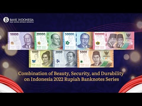Combination of Beauty, Security, and Durability on Indonesia 2022 Rupiah Banknotes Series
