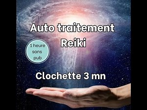 1 heure sans pub de musique conçue pour le reiki-clochette toutes les 3 minutes-Reiki healing energy