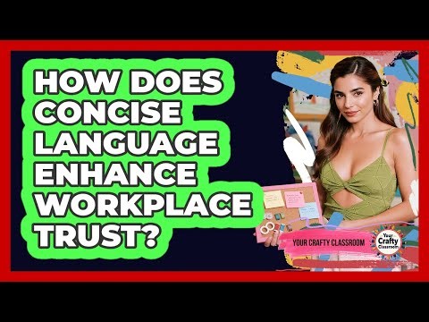 How Does Concise Language Enhance Workplace Trust?