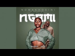 Nomakhosini - Angisafuni Ngami (Official Audio) feat. Mnqobi yazo