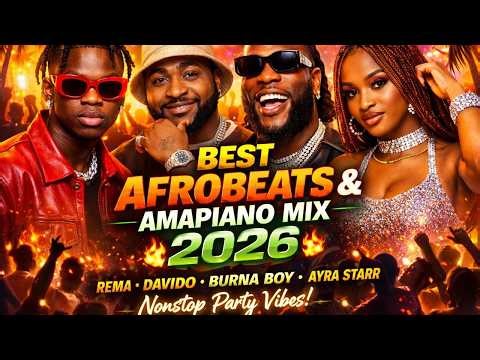Best Afrobeats & Amapiano Mix 2026 🔥 Rema, Davido, Burna Boy, Ayra Starr (Nonstop Party Vibes) new