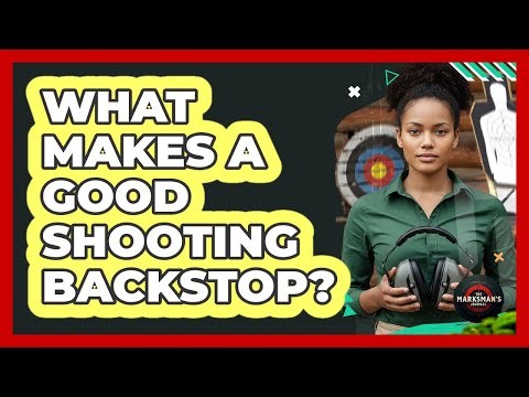 What Makes A Good Shooting Backstop?