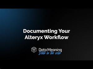 Documenting Your Alteryx Workflow