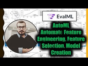 EvalML AutoML Library To Automate Feature Engineering, Feature Selection,Model Creation And Tuning