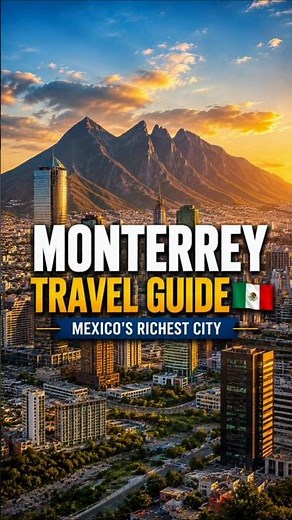 Monterrey Travel Guide 2026 | Discover Mexico’s richest city