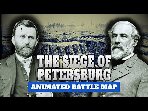 The Siege of Petersburg | Full Animated Battle Map