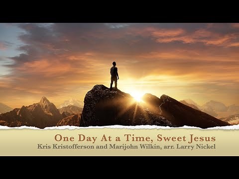 One Day at a Time - by Kris Kristofferson and Marijohn Wilkin