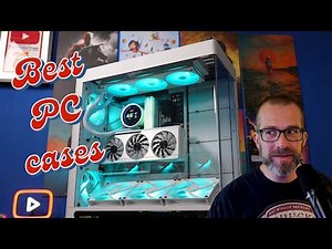 Best PC cases 2025 - the ones I have loved so far...