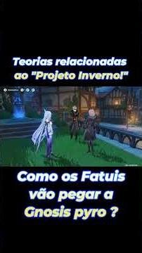 Como os Fatui vão pegar a Gnosis Pyro ? #genshinimpact