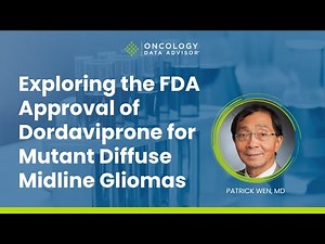 FDA Approval of Dordaviprone: A Breakthrough for Diffuse Midline Gliomas With Dr. Patrick Wen
