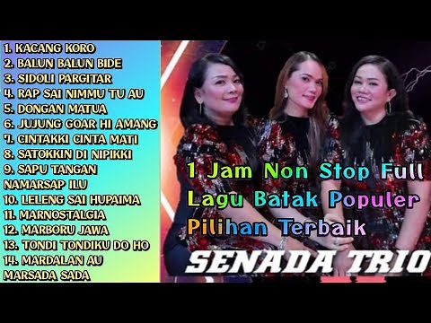 SENADA TRIO - Full Album Lagu Batak Populer Pilihan Terbaik | 1 Jam Non Stop Video Live Music Mp4