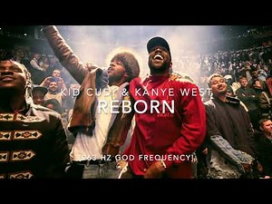Kid Cudi & Kanye West - Reborn [963 Hz GOD FREQUNECY]