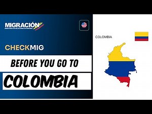 DO THIS BEFORE YOU GO TO COLOMBIA - How to complete the Mig Form