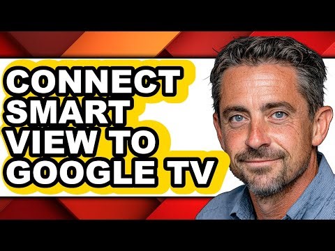 How to Connect Smart View to Google Tv - Step by Step
