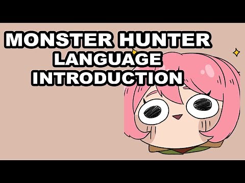 The Monster Hunter Language (Introduction)