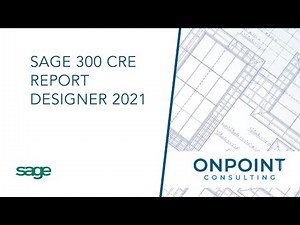 Sage 300 CRE Report Designer Basics