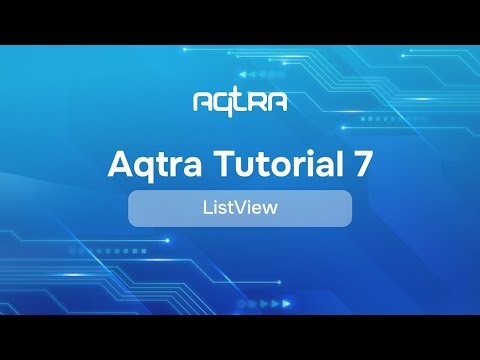 Aqtra Tutorial 7: ListView