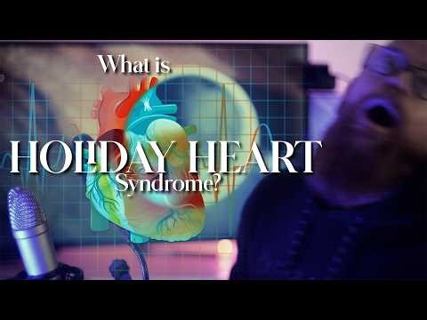 “Holiday Heart Syndrome” — The Heart Condition Triggered by Binge Drinking