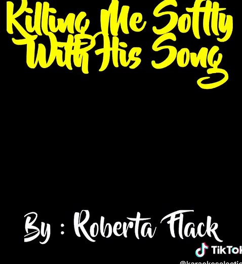 Killing Me Softly With His Song By Roberta Flack [ KARAOKE VERSION ]