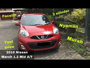 Test Drive Nissan March 1.2 Mid A/T 2016 | Tetap Nyaman dan Solid Khas Nissan | Review Mobil Bekas